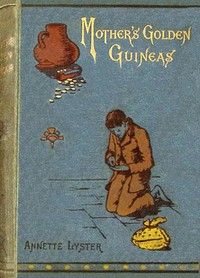 Cover of Mother's golden guineas — Key Ideas to Explore