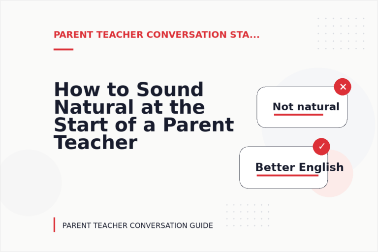 How to Sound Natural at the Start of a Parent Teacher Conversation How to Sound Natural at the Start of a Parent Teacher Conversation