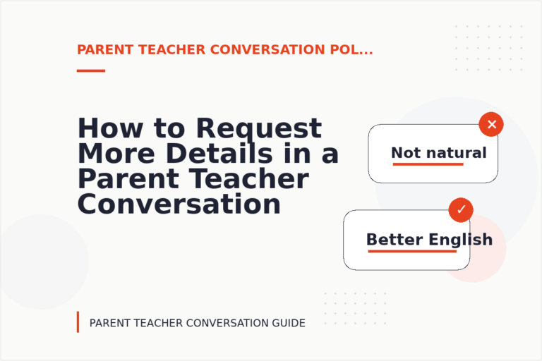 How to Request More Details in a Parent Teacher Conversation How to Request More Details in a Parent Teacher Conversation