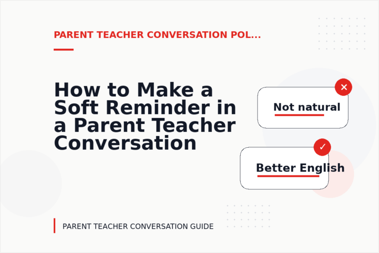How to Make a Soft Reminder in a Parent Teacher Conversation How to Make a Soft Reminder in a Parent Teacher Conversation