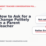 How to Ask for a Change Politely in a Parent Teacher Conversation
