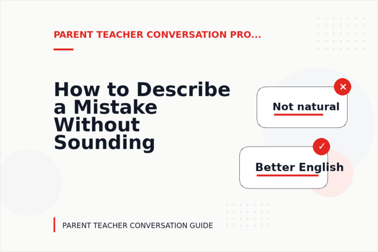 How to Describe a Mistake Without Sounding Rude in Parent Teacher Conversation English How to Describe a Mistake Without Sounding Rude in Parent Teacher Conversation English