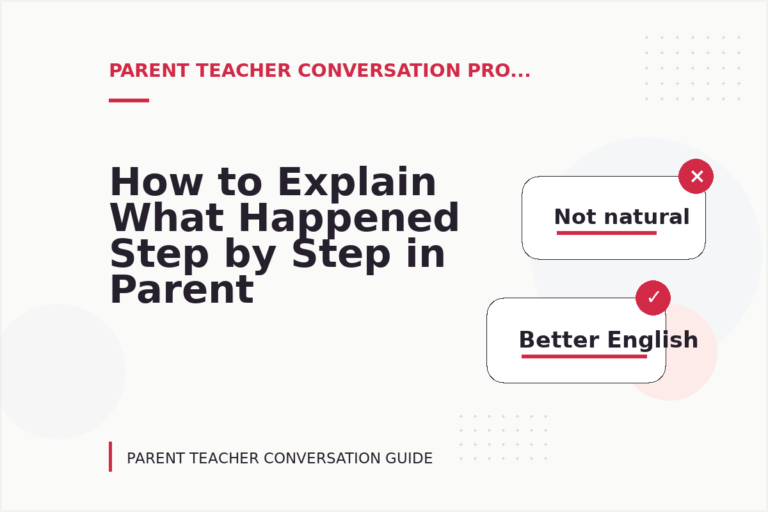 How to Explain What Happened Step by Step in Parent Teacher Conversation English