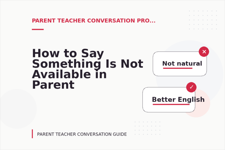 How to Say Something Is Not Available in Parent Teacher Conversation English How to Say Something Is Not Available in Parent Teacher Conversation English