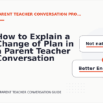How to Explain a Change of Plan in a Parent Teacher Conversation
