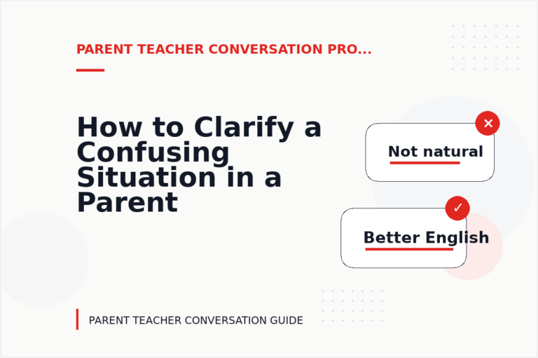 How to Clarify a Confusing Situation in a Parent Teacher Conversation