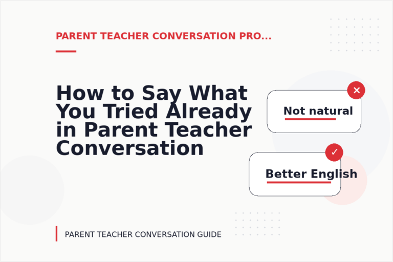 How to Say What You Tried Already in Parent Teacher Conversation English How to Say What You Tried Already in Parent Teacher Conversation English