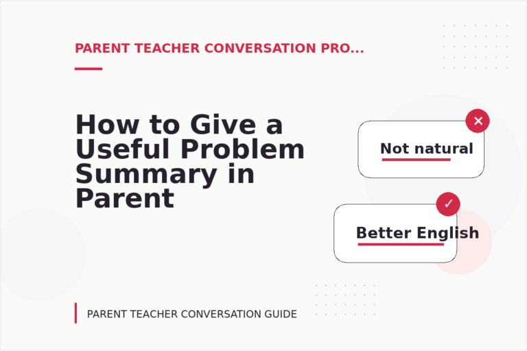 How to Give a Useful Problem Summary in Parent Teacher Conversation English How to Give a Useful Problem Summary in Parent Teacher Conversation English