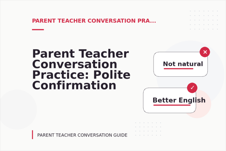 Parent Teacher Conversation Practice: Polite Confirmation Examples Parent Teacher Conversation Practice: Polite Confirmation Examples
