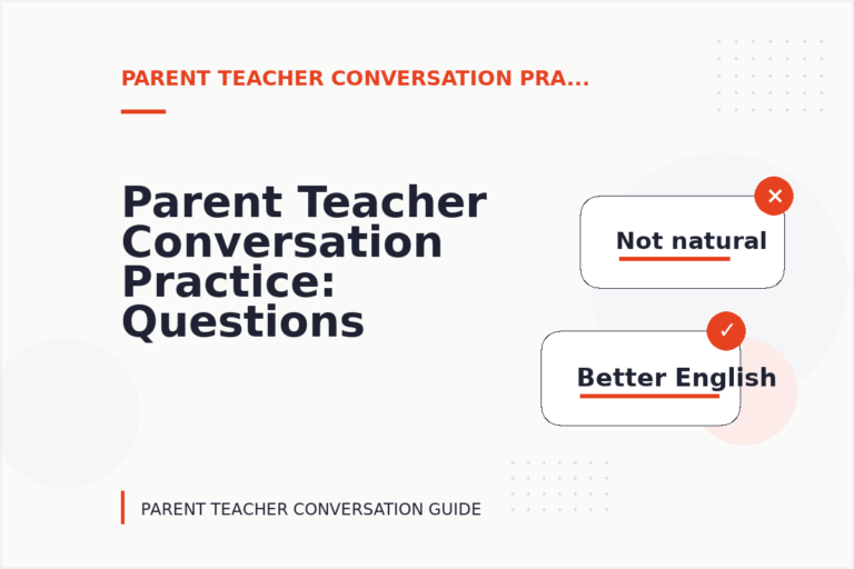 Parent Teacher Conversation Practice: Questions and Answers Parent Teacher Conversation Practice: Questions and Answers