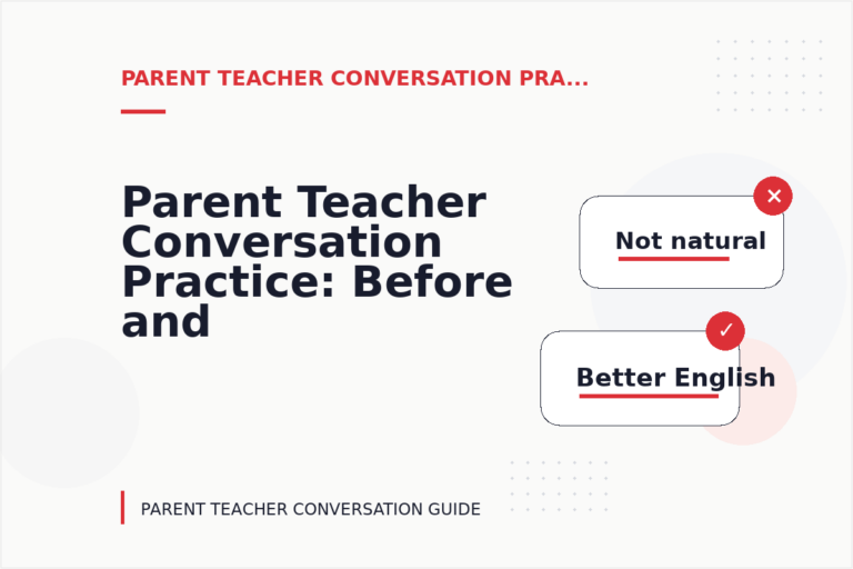 Parent Teacher Conversation Practice: Before and After Corrections Parent Teacher Conversation Practice: Before and After Corrections