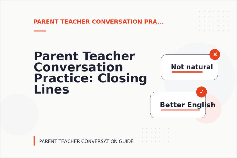 Parent Teacher Conversation Practice: Closing Lines and Follow-Ups Parent Teacher Conversation Practice: Closing Lines and Follow-Ups
